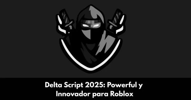 Delta Script 2025: Powerful y Innovador para Roblox