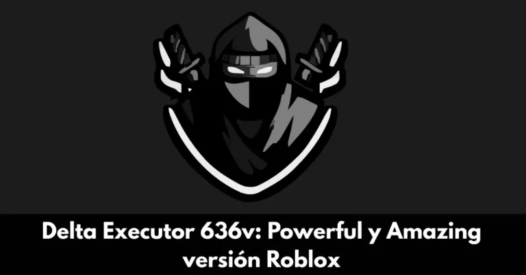 Delta Executor 636v: Powerful y Amazing versión Roblox