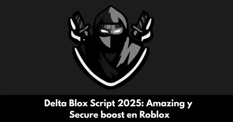 Delta Blox Script 2025: Amazing y Secure boost en Roblox
